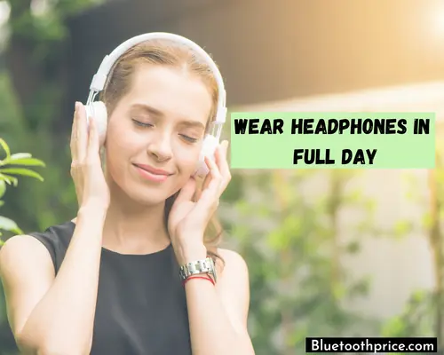 A Women Wear a headphone for a full day