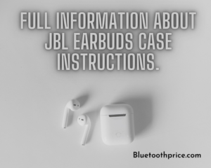 Full Information About JBL Earbuds Case Instructions.