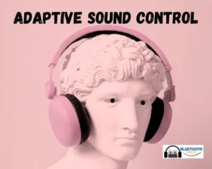 Adaptive Sound Control